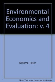 Environmental Economics And Evaluation: Selected Essays Of Peter Nijkamp
