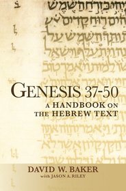 Genesis 37-50: A Handbook on the Hebrew Text (Baylor Handbook on the Hebrew Bible)