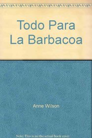 Todo Para La Barbacoa (Spanish Edition)