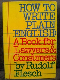 How to Write Plain English: A Book for Lawyers and Consumers : With 60 Before-And-After Translations from Legalese