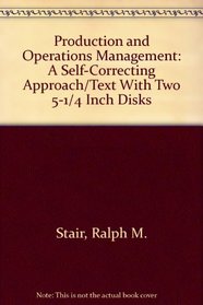 Production and Operations Management: A Self-Correcting Approach/Text With Two 5-1/4 Inch Disks