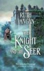 The Knight  and the Seer (Mystical Highlands, Bk 3) (Harlequin Historical, No 678)