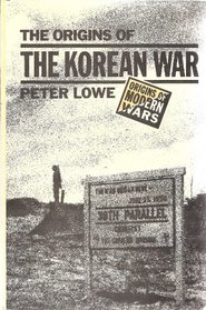 The Origins of the Korean War (Origins of Modern Wars)