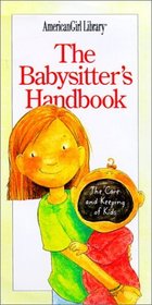 The Babysitter's Handbook: The Care and Keeping of Kids (American Girl)