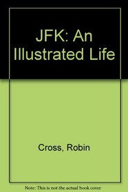JFK: An Illustrated Life