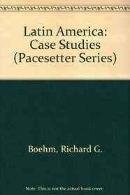 Latin America: Case Studies (Pacesetter Series)