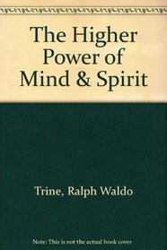 The Higher Powers of Mind & Spirit