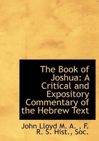 The Book of Joshua: A Critical and Expository Commentary of the Hebrew Text