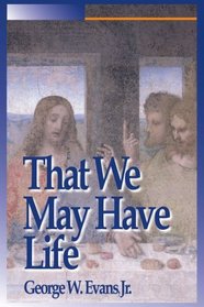 That We May Have Life: Themes for Christian Living