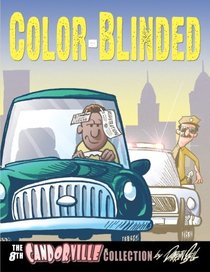 Color-Blinded: The 8th Candorville Collection (Volume 8)