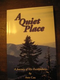 A Quiet Place; A Journey of His Faithfulness