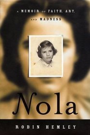 Nola : A Memoir of Faith, Art, and Madness