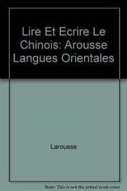 Lire Et Ecrire Le Chinois: Arousse Langues Orientales (French Edition)