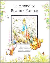 Beatrix Potter: Il Mondo DI Beatrix Potter (Italian Edition)