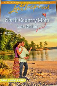 North Country Mom (Northern Lights, Bk 3) (Love Inspired, No 849) (True Large Print)