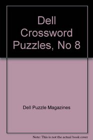 Dell Crossword Puzzles #8 (Dell Crossword Puzzles (Dell Publishing))