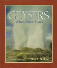 Geysers: When Earth Roars (First Book)