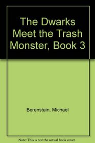 The Dwark Meets the Trash Monster