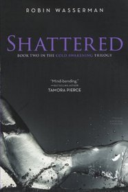 Shattered (Turtleback School & Library Binding Edition) (Cold Awakening Trilogy)