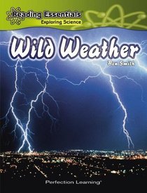 Wild Weather (Reading Essentials Discovering & Exploring Science)