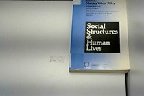 Social Structures and Human Lives : Social Change and the Life Course Volume 1 (American Sociological Association Presidential Series)