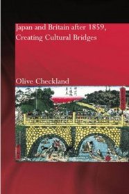 Japan and Britain after 1859: Creating Cultural Bridges