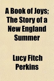 A Book of Joys; The Story of a New England Summer