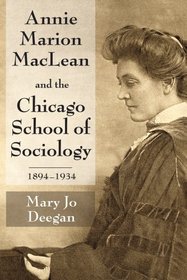 Annie Marion MacLean and the Chicago School of Sociology, 1894-1934