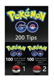 Pokemon Go: Ultimate Guide of 200 Secret Tips and Tricks (Book 1 and 2)