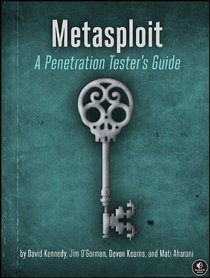 Metasploit: The Penetration Tester's Guide