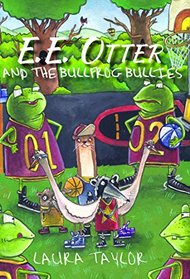 E.E. Otter and the Bullfrog Bullies