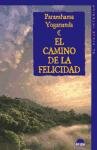 El camino de la felicidad/ How To Be Happy All the Time (El Viaje Interior/ the Interior Voyage) (Spanish Edition)
