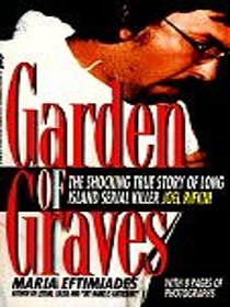 Garden of Graves: The Shocking True Story of Long Island Serial Killer Joel Rikfin