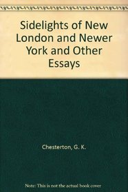 Sidelights of New London and Newer York and Other Essays