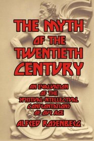 The Myth of the 20th Century: An Evaluation of the Spiritual-Intellectual Confrontations of Our Age