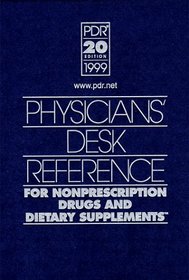 Physicians' Desk Reference for Nonprescription Drugs and Dietary Supplements 1999 (Physicians' Desk Reference (Pdr) for Nonprescription Drugs and Dietary Supplements)