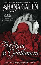 To Ruin a Gentleman (The Scarlet Chronicles)