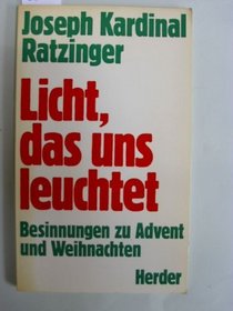 Licht, das uns leuchtet: Besinnungen zu Advent und Weihnachten (German Edition)