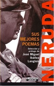 Neruda: Sus mejores poemas