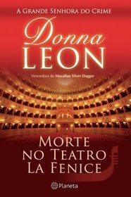 Morte no Teatro La Fenice (Death at La Fenice) (Guido Brunetti, Bk 1) (Portuguese Edition)