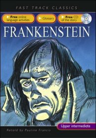 Frankenstein: Upper Intermediate CEF B2 ALTE Level 3 (Fast Track Classics ELT)