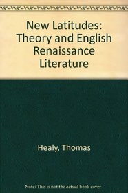 New Latitudes: Theory and English Renaissance Literature