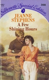 A Few Shining Hours (Silhouette Special Edition, No 308)