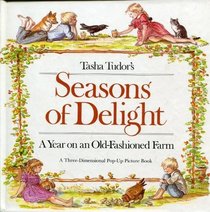 Tasha Tudor's Seasons of Delight: A Year on an Old-Fashioned Farm