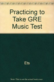 Practicing to Take the GRE Music Test
