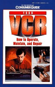 Your VCR : How to Operate, Maintain and Repair