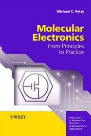 Molecular Electronics: From Principles to Practice (Wiley Series in Materials for Electronic & Optoelectronic Applications)