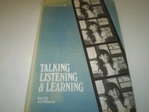 Talking, Listening and Learning