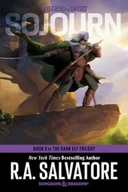 Dungeons & Dragons: Sojourn (The Legend of Drizzt): Book 3 of The Dark Elf Trilogy; New York Times bestselling author