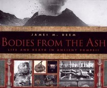 Bodies From the Ash: Life and Death in Ancient Pompeii (Outstanding Science Trade Books for Students K-12 (Awards))